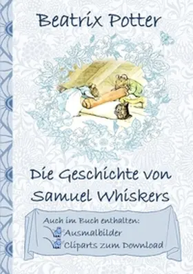 Potter |  Die Geschichte von Samuel Whiskers (inklusive Ausmalbilder und Cliparts zum Download) | Buch |  Sack Fachmedien