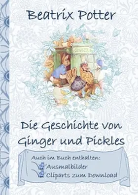 Potter |  Die Geschichte von Ginger und Pickles (inklusive Ausmalbilder und Cliparts zum Download) | Buch |  Sack Fachmedien