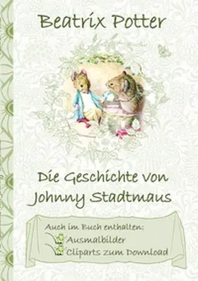 Potter | Die Geschichte von Johnny Stadtmaus  (inklusive Ausmalbilder und Cliparts zum Download) | Buch | 978-3-7528-4324-8 | sack.de