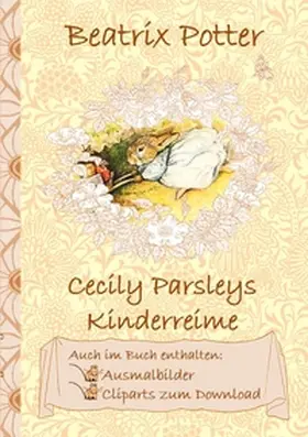 Potter |  Cecily Parsleys Kinderreime (inklusive Ausmalbilder und Cliparts zum Download) | Buch |  Sack Fachmedien