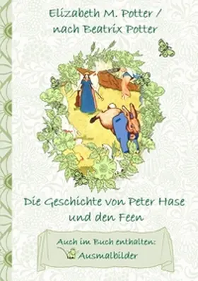 Potter |  Die Geschichte von Peter Hase und die Feen (inklusive Ausmalbilder, deutsche Erstveröffentlichung! ) | Buch |  Sack Fachmedien