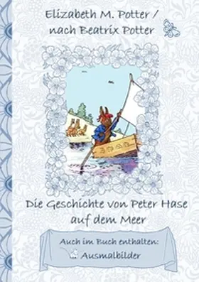 Potter |  Die Geschichte von Peter Hase auf dem Meer (inklusive Ausmalbilder, deutsche Erstveröffentlichung! ) | Buch |  Sack Fachmedien