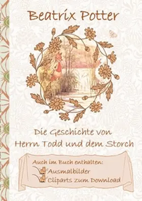 Potter |  Die Geschichte von Herrn Todd und dem Storch (inklusive Ausmalbilder und Cliparts zum Download) | Buch |  Sack Fachmedien