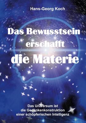 Koch | Das Bewusstsein erschafft die Materie | E-Book | sack.de