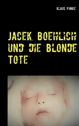 Funke |  Jacek Boehlich und die blonde Tote | Buch |  Sack Fachmedien