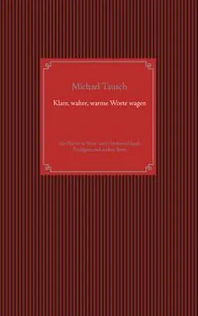 Tausch |  Klare, wahre, warme Worte wagen | Buch |  Sack Fachmedien