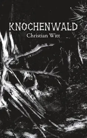 Witt |  Knochenwald | Buch |  Sack Fachmedien