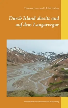 Laue / Sacher |  Durch Island abseits und auf dem Laugarvegur | Buch |  Sack Fachmedien