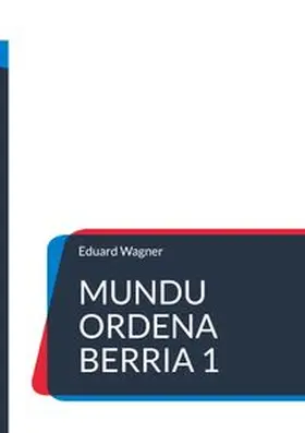 Wagner |  Mundu Ordena Berria 1 | Buch |  Sack Fachmedien