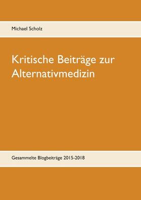 Scholz | Kritische Beiträge zur Alternativmedizin | E-Book | sack.de