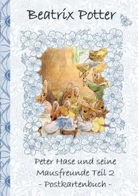 Potter |  Peter Hase und seine Mausfreunde Teil 2 | Buch |  Sack Fachmedien