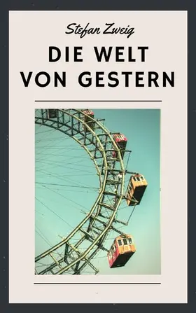 Zweig |  Stefan Zweig: Die Welt von gestern | eBook | Sack Fachmedien