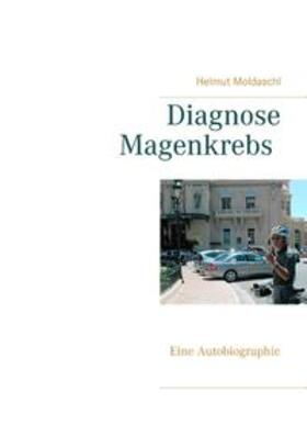 Moldaschl |  Diagnose Magenkrebs | Buch |  Sack Fachmedien