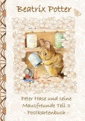 Potter |  Peter Hase und seine Mausfreunde Teil 3 | Buch |  Sack Fachmedien