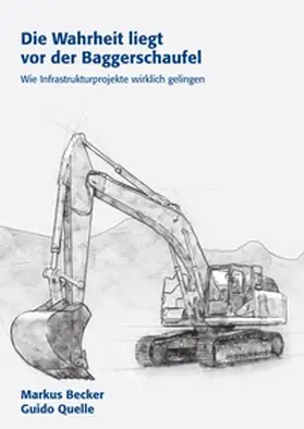 Becker / Quelle |  Die Wahrheit liegt vor der Baggerschaufel | Buch |  Sack Fachmedien