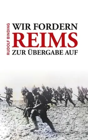 Binding / Schröder |  Wir fordern Reims zur Übergabe auf | Buch |  Sack Fachmedien