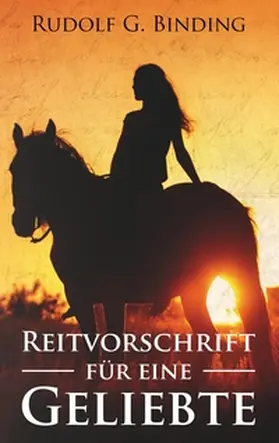 Binding / Schröder |  Reitvorschrift für eine Geliebte | Buch |  Sack Fachmedien