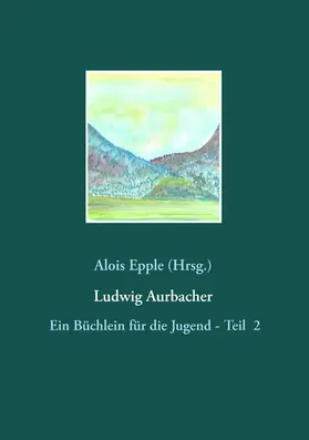 Epple |  Ludwig Aurbacher | eBook | Sack Fachmedien