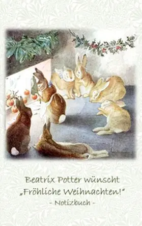 Potter |  Beatrix Potter wünscht "Fröhliche Weihnachten!" Notizbuch ( Peter Hase ) | Buch |  Sack Fachmedien