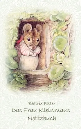 Potter |  Das Frau Kleinmaus Notizbuch ( Peter Hase ) | Buch |  Sack Fachmedien
