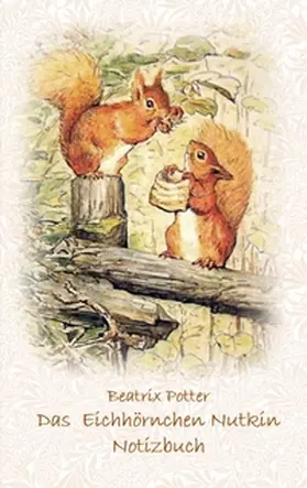 Potter |  Das Eichhörnchen Nutkin Notizbuch ( Peter Hase ) | Buch |  Sack Fachmedien