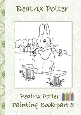 Potter |  Beatrix Potter Painting Book Part 5 ( Peter Rabbit ) | Buch |  Sack Fachmedien