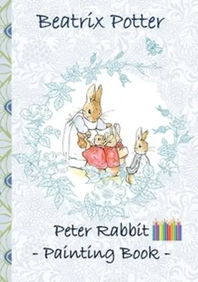 Potter |  Peter Rabbit Painting Book | Buch |  Sack Fachmedien