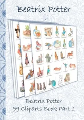 Potter |  Beatrix Potter 99 Cliparts Book Part 1 ( Peter Rabbit ) | Buch |  Sack Fachmedien