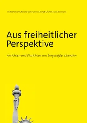 Mansmann / von Hunnius / Grüner |  Aus freiheitlicher Perspektive | Buch |  Sack Fachmedien