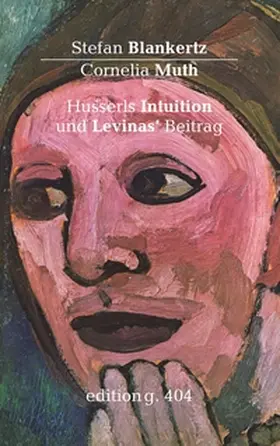 Blankertz / Muth |  Husserls Intuition und Levinas' Beitrag | Buch |  Sack Fachmedien