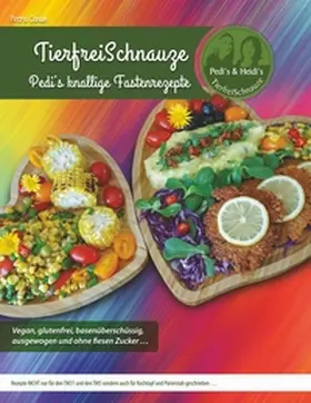 Canan |  TierfreiSchnauze - Pedi's knallige Fastenrezepte ... Vegan, glutenfrei, basenüberschüssig, ausgewogen und ohne fiesen Zucker ... | Buch |  Sack Fachmedien