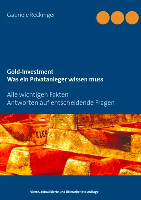Reckinger |  Gold-Investment Was ein Privatanleger wissen muss | eBook | Sack Fachmedien