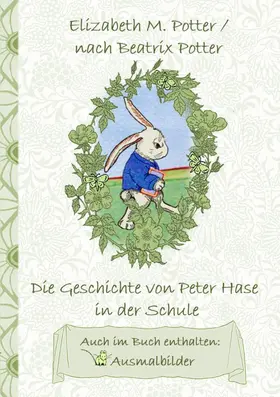 Potter |  Die Geschichte von Peter Hase in der Schule (inklusive Ausmalbilder, deutsche Erstveröffentlichung! ) | eBook | Sack Fachmedien