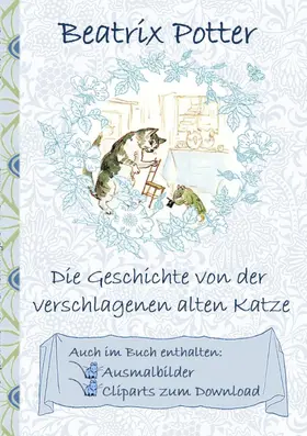 Potter |  Die Geschichte von der verschlagenen alten Katze (inklusive Ausmalbilder und Cliparts zum Download) | eBook | Sack Fachmedien