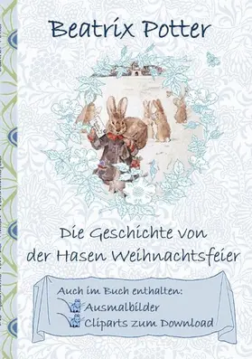Potter |  Die Geschichte von der Hasen Weihnachtsfeier (inklusive Ausmalbilder und Cliparts zum Download) | eBook | Sack Fachmedien