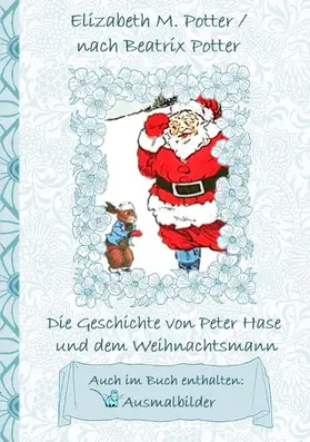 Potter |  Die Geschichte von Peter Hase und dem Weihnachtsmann (inklusive Ausmalbilder, deutsche Erstveröffentlichung! ) | eBook | Sack Fachmedien