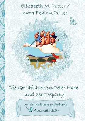 Potter |  Die Geschichte von Peter Hase und der Teeparty (inklusive Ausmalbilder, deutsche Erstveröffentlichung! ) | eBook | Sack Fachmedien