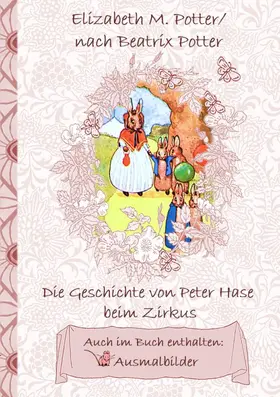 Potter |  Die Geschichte von Peter Hase beim Zirkus (inklusive Ausmalbilder, deutsche Erstveröffentlichung! ) | eBook | Sack Fachmedien