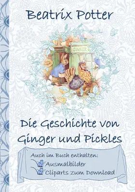 Potter |  Die Geschichte von Ginger und Pickles (inklusive Ausmalbilder und Cliparts zum Download) | eBook | Sack Fachmedien