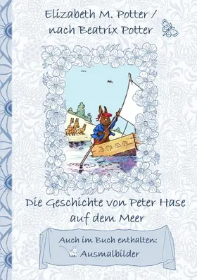 Potter |  Die Geschichte von Peter Hase auf dem Meer (inklusive Ausmalbilder, deutsche Erstveröffentlichung! ) | eBook | Sack Fachmedien