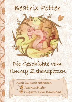 Potter |  Die Geschichte von Timmy Zehenspitzen (inklusive Ausmalbilder und Cliparts zum Download) | eBook | Sack Fachmedien