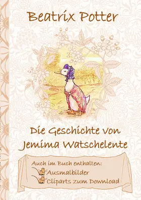 Potter |  Die Geschichte von Jemima Watschelente (inklusive Ausmalbilder und Cliparts zum Download) | eBook | Sack Fachmedien