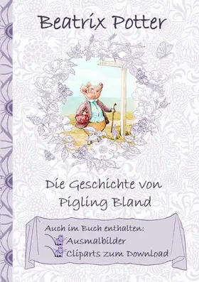 Potter |  Die Geschichte von Pigling Bland (inklusive Ausmalbilder und Cliparts zum Download) | eBook | Sack Fachmedien