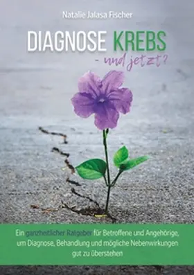 Fischer |  Diagnose Krebs - und jetzt? | Buch |  Sack Fachmedien