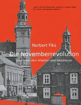 Fiks |  Die Novemberrevolution | eBook | Sack Fachmedien