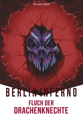 Voigt |  Berlin Inferno - Fluch der Drachenknechte | eBook | Sack Fachmedien