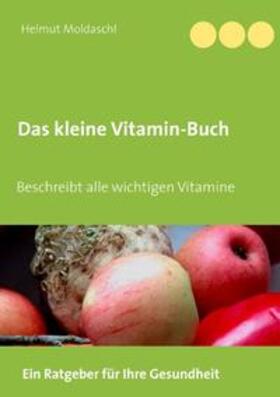 Moldaschl |  Das kleine Vitamin-Buch | Buch |  Sack Fachmedien