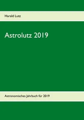 Lutz |  Astrolutz 2019 | Buch |  Sack Fachmedien