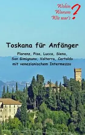 Fischer / Siegmund | Toskana für Anfänger | Buch | 978-3-7528-8029-8 | www.sack.de