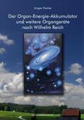Fischer |  Der Orgon-Energie-Akkumulator | eBook | Sack Fachmedien